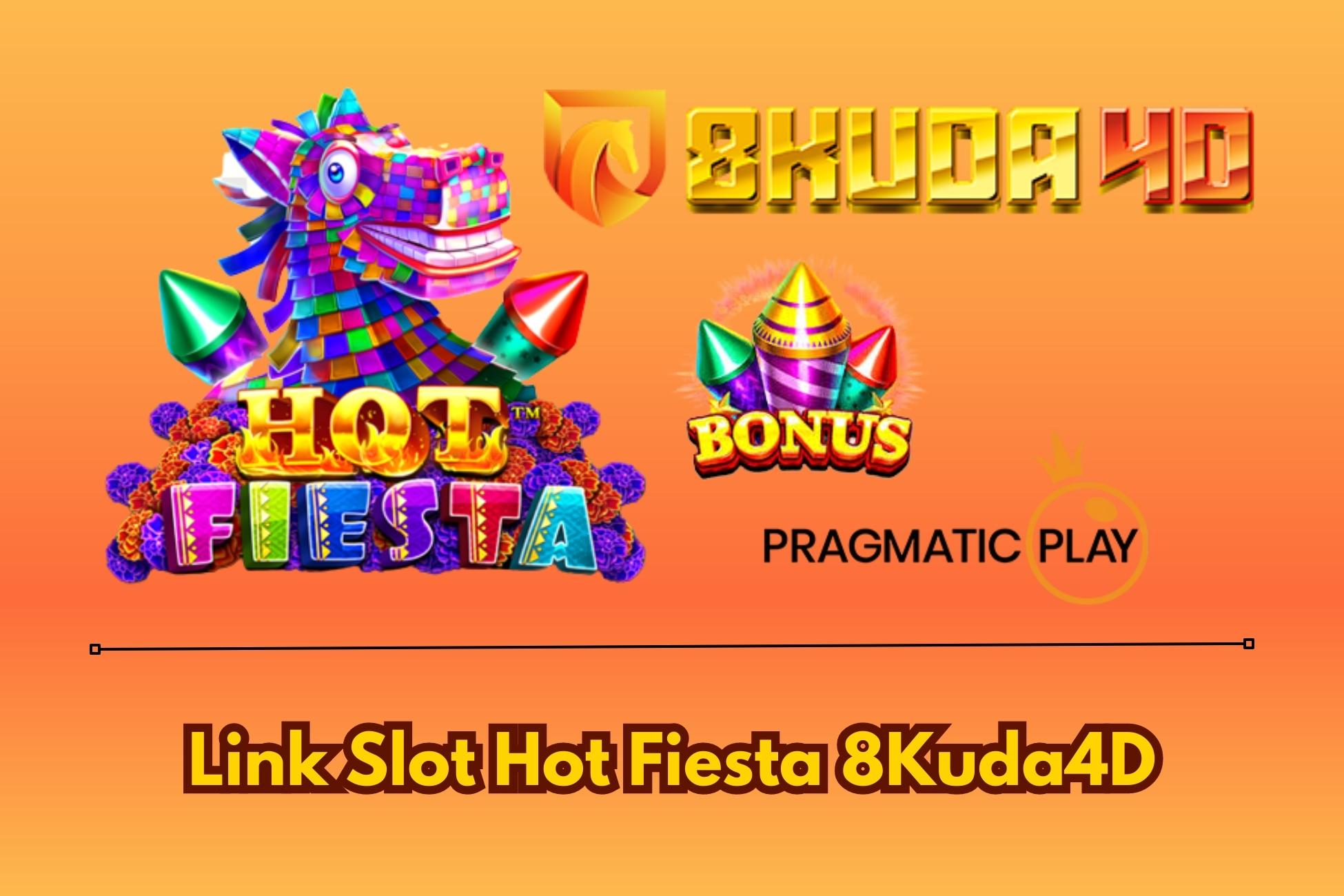 Link Slot Hot Fiesta 8Kuda4D